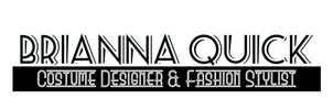 BRIANNA QUICK: COSTUME DESIGNER // FASHION STYLIST